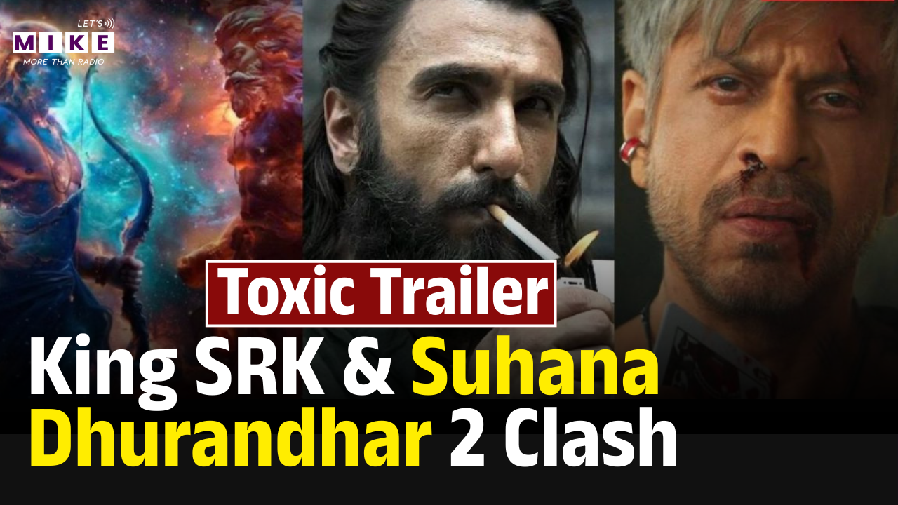 4 Big Updates: Toxic Trailer | King SRK & Suhana | Dhurandhar 2 Clash | Battle of Galwan | Lets Mike