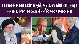 Iran Israel US War Updates: Owaisi ने PM Modi के Israel दौरे पर उठाए सवाल, Palestine पर क्या कहा?